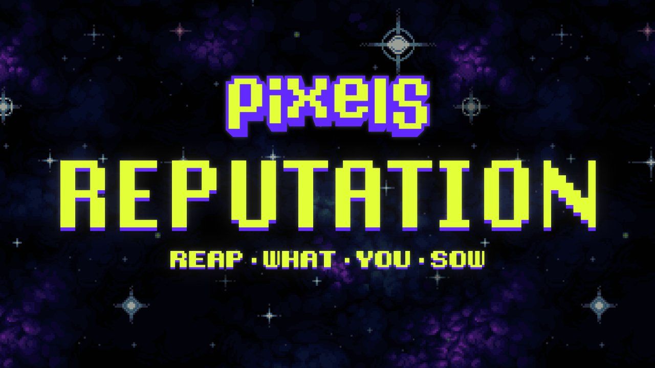 Pixels Introduces Innovative Reputation System
